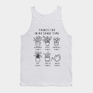 Things I Do In My Spare Time Gardening Lover | Gardener Tank Top